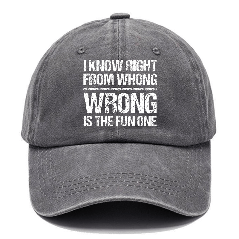 I Know Right From Whong Wrong Is The Fun One Funny Cap-Maturelion