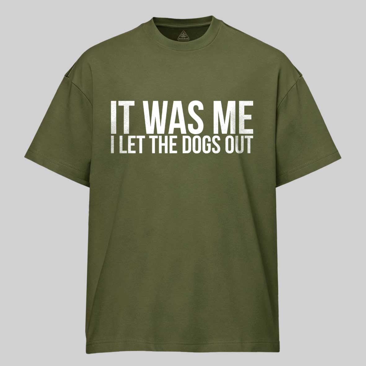 Maturelion Sarcastic Funny It Was Me I Let The Dogs Out  Cotton T-shirt