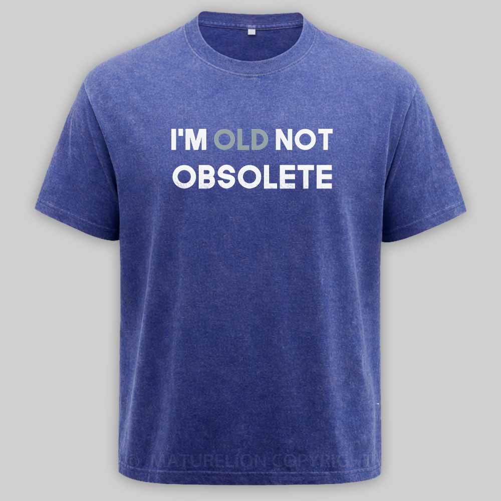 Maturelion I'm old not obsolete Washed T-shirt