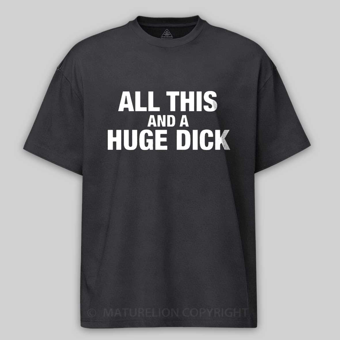 All This And A Huge Dick Men's Cotton T-shirt-Maturelion