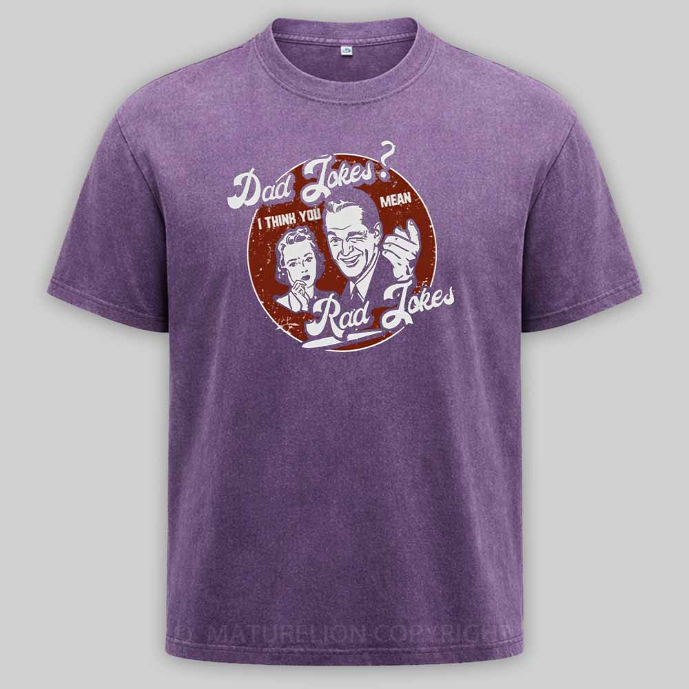 Maturelion Dad Jokes - You Mean Rad Jokes Father's Day Washed T-shirt