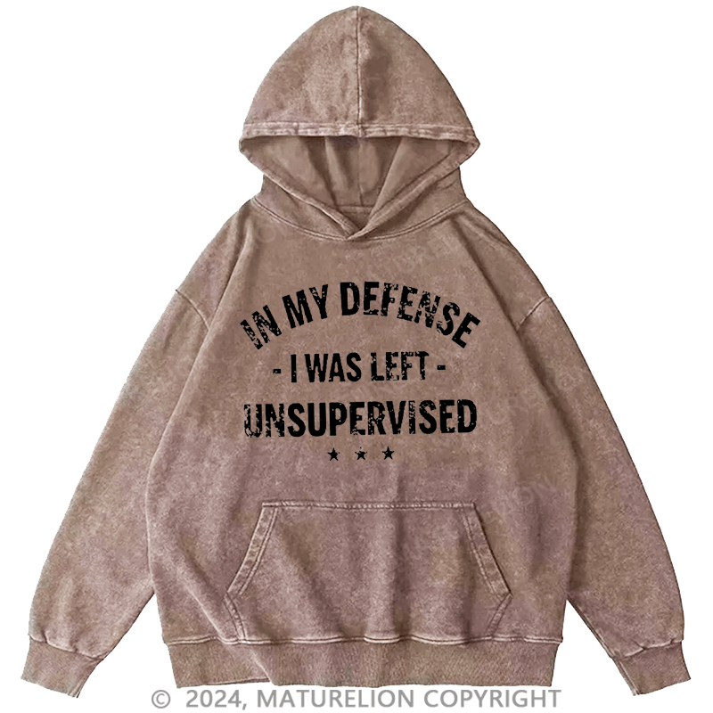 Maturelion Men's Hoodie In My Defense I Was Left Unsupervised Hoodie