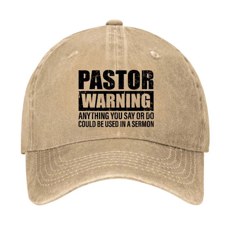 Pastor Warning Anything You Say Or Do Could Be Used In A Sermon Funny Cap -Maturelion