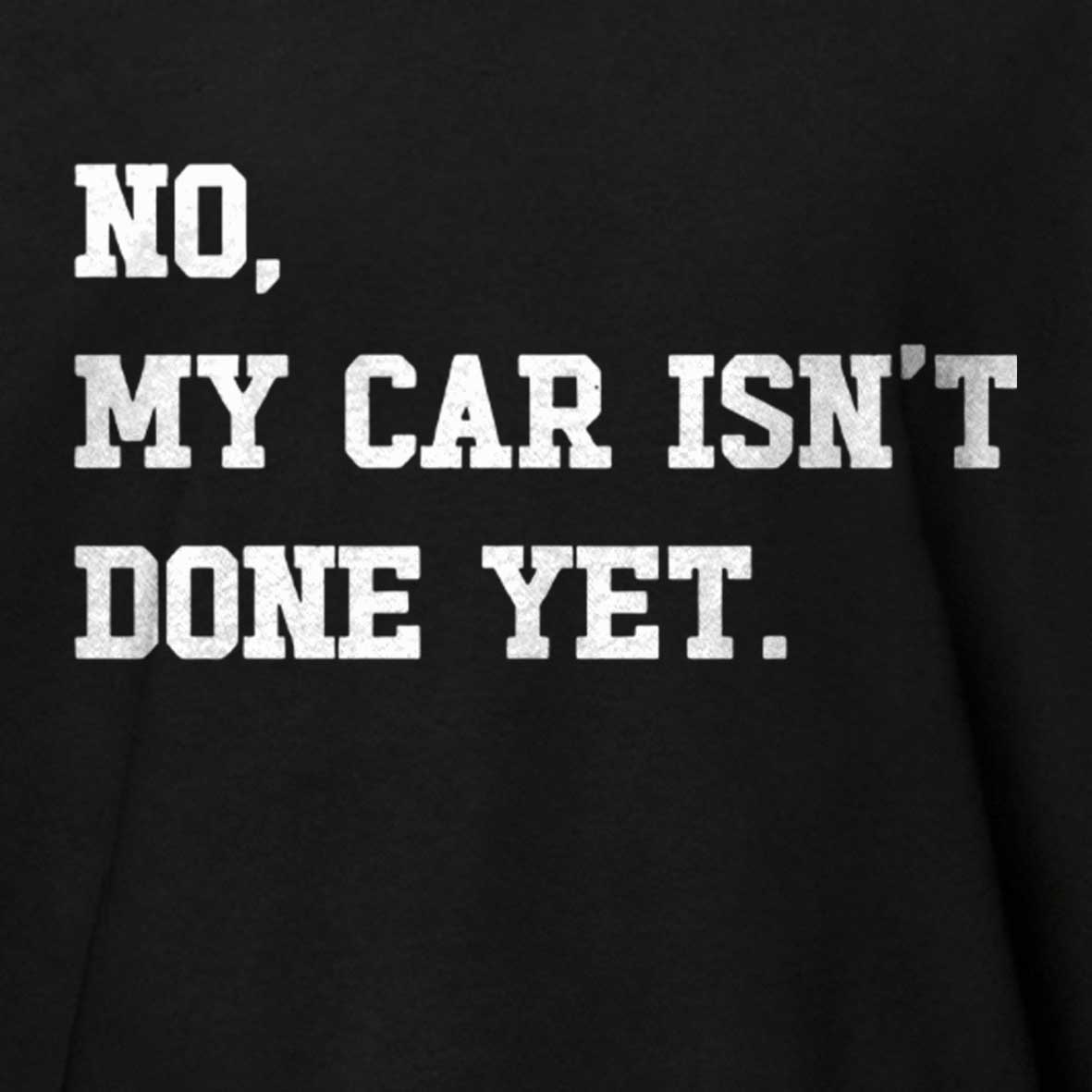 Maturelion no-my-car-isnt-done-yet Cotton T-shirt