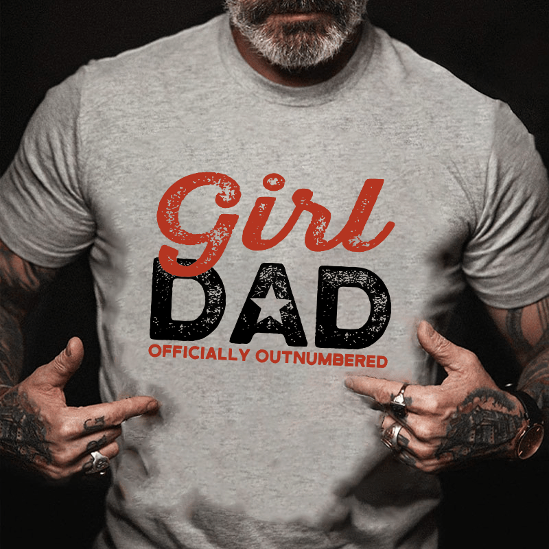 Girl Dad Officially Outnumbered Funny Dad Cotton T-shirt-Maturelion