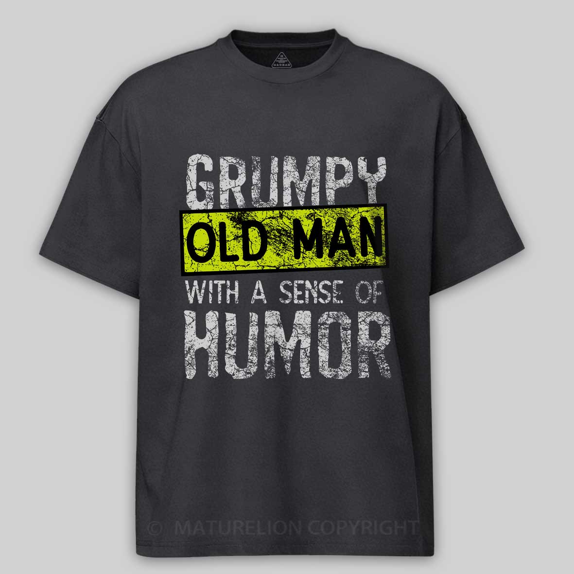 Maturelion Grumpy Old Man With A Sense Of Humor Cotton T-shirt