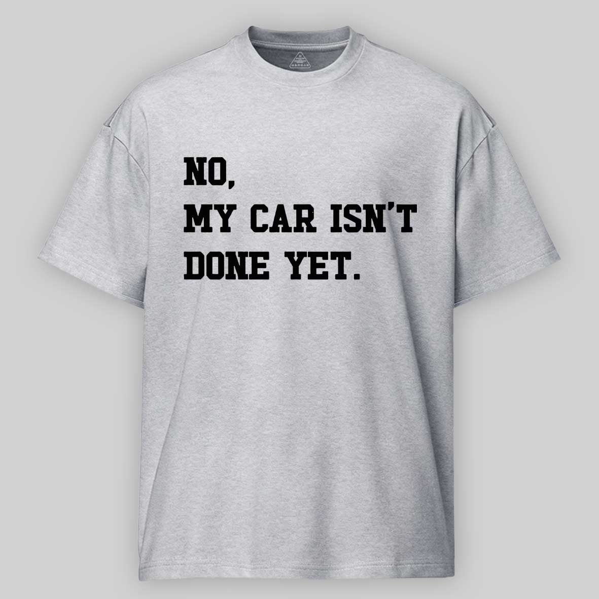 Maturelion no-my-car-isnt-done-yet Cotton T-shirt