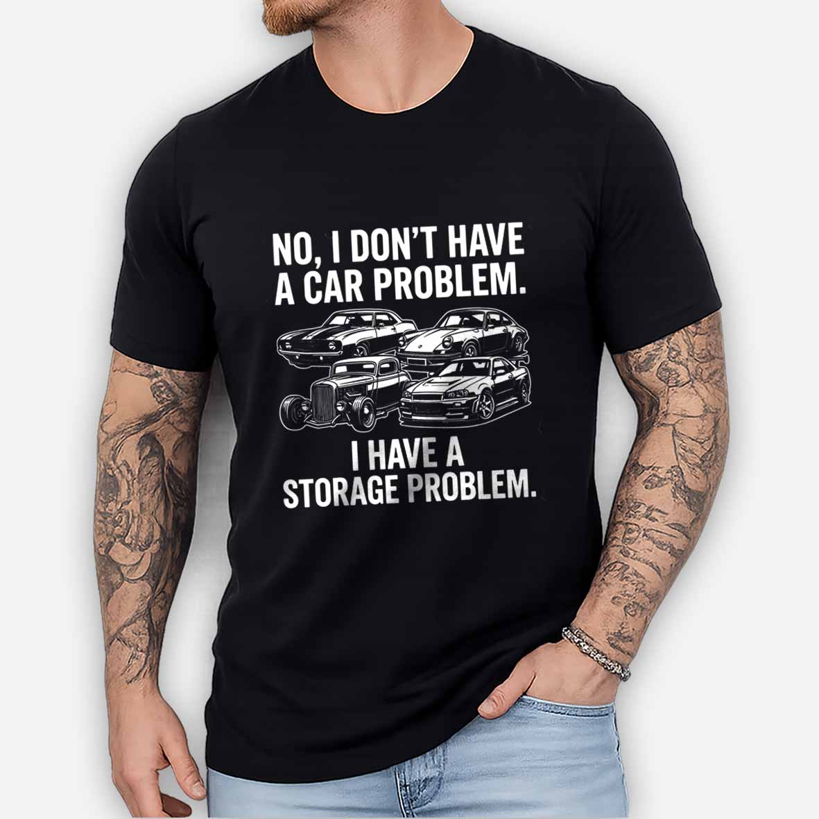 Maturelion No I Don't Have a car Problem I Have a Storage Problem Cotton T-shirt