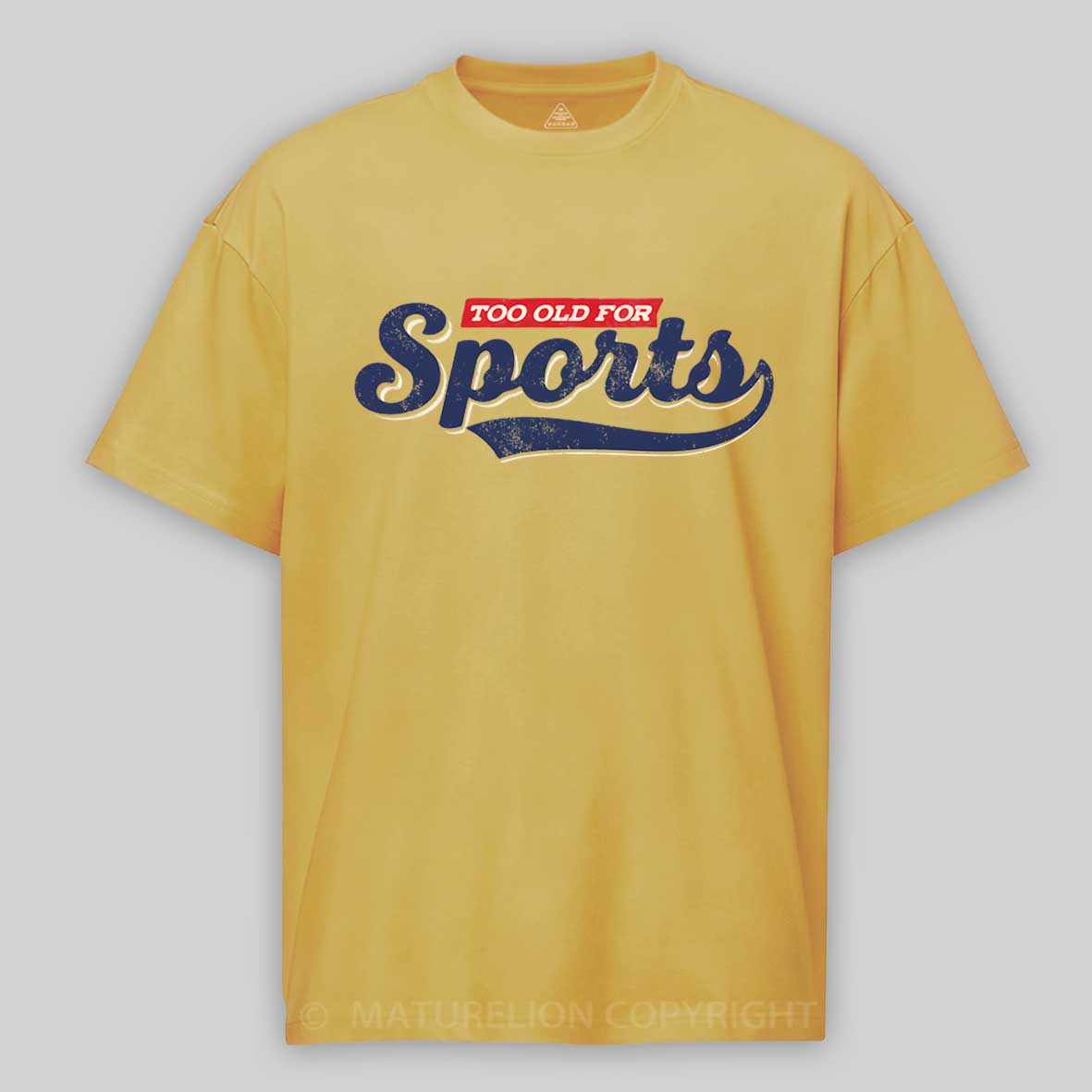 Maturelion Too Old for Sports Cotton T-shirt