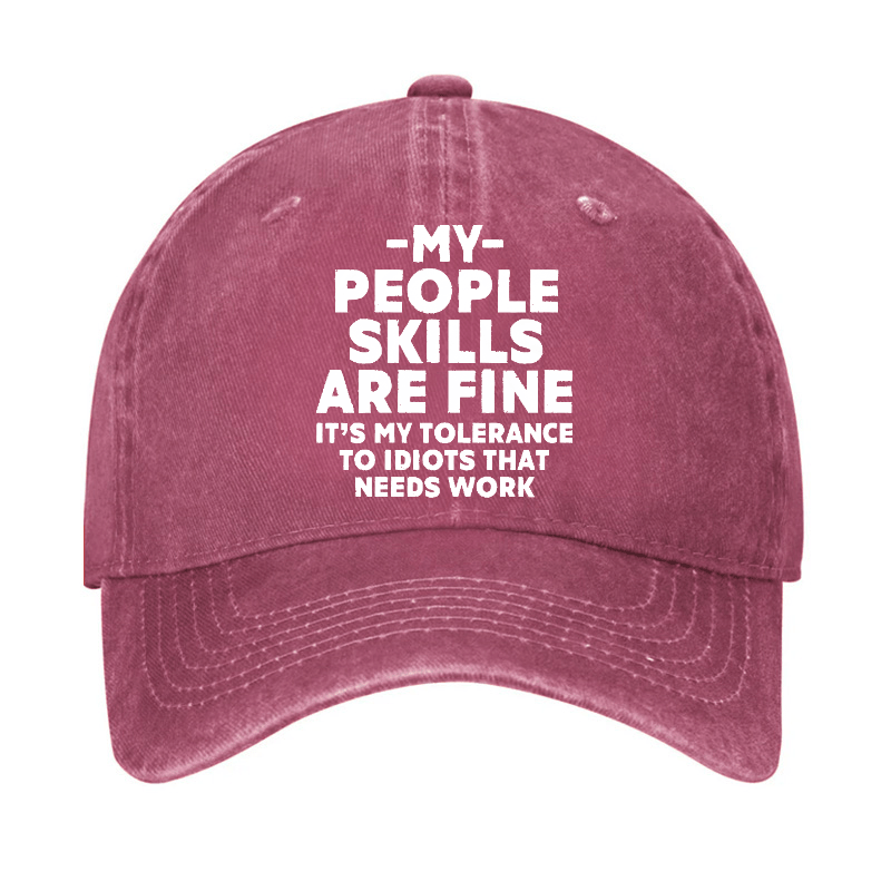 My People Skills Are Fine It's My Tolerance To Idiots That Needs Work Funny Cap-Maturelion