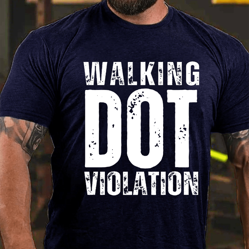 Walking DOT Violation Cotton T-shirt-Maturelion