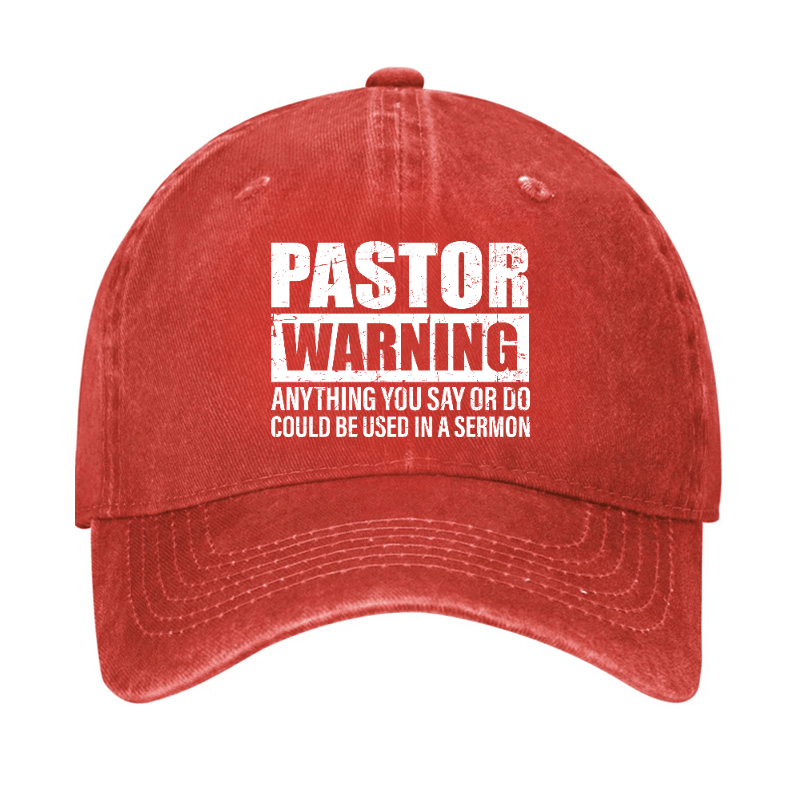 Pastor Warning Anything You Say Or Do Could Be Used In A Sermon Funny Cap -Maturelion