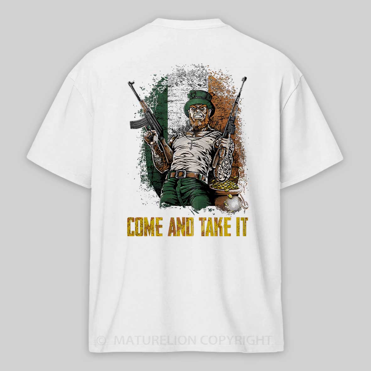 Maturelion St Patrick's T-shirt Irish Come And Take It T-shirt