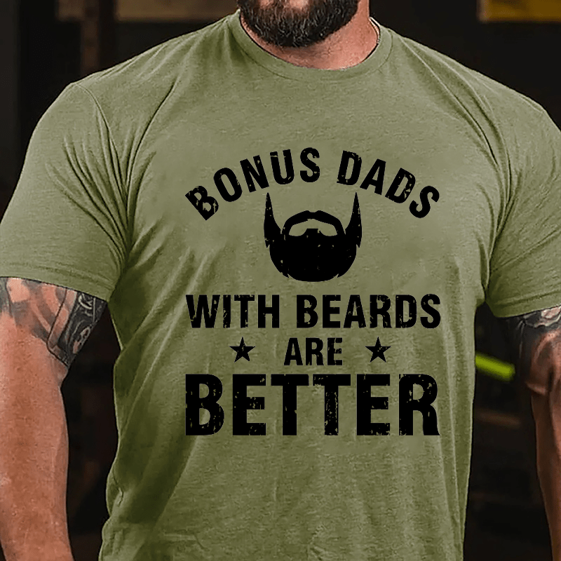 Bonus Dads With Beards Are Better Cotton T-shirt-Maturelion