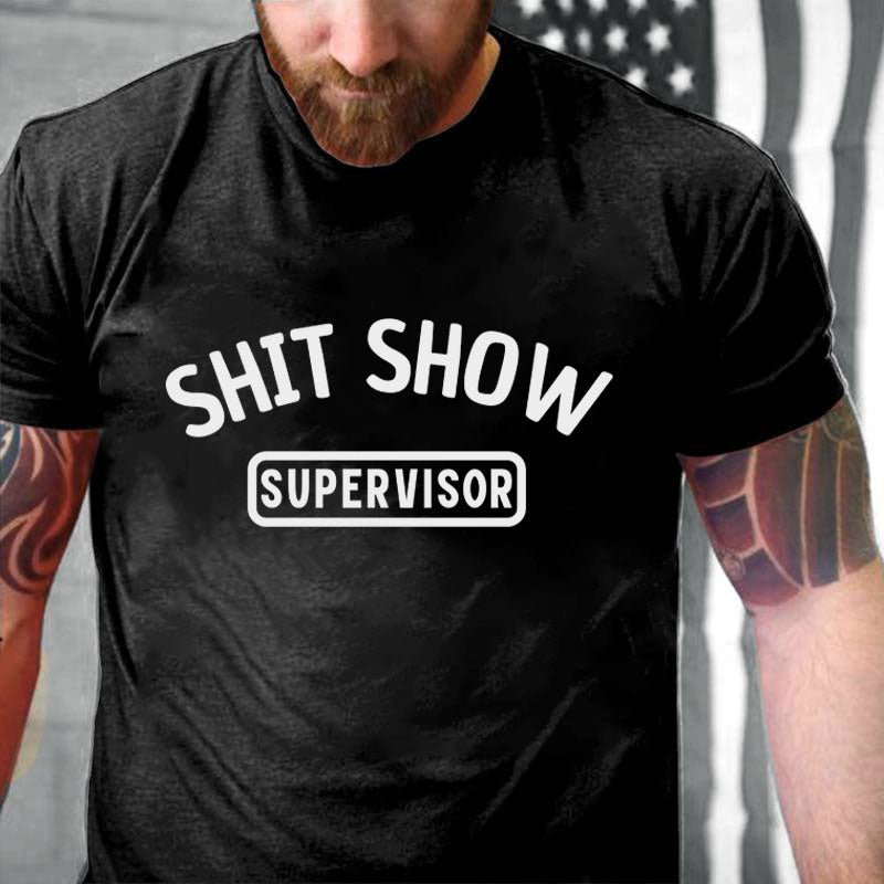 Shit Show Supervisor Funny Cotton T-shirt-Maturelion