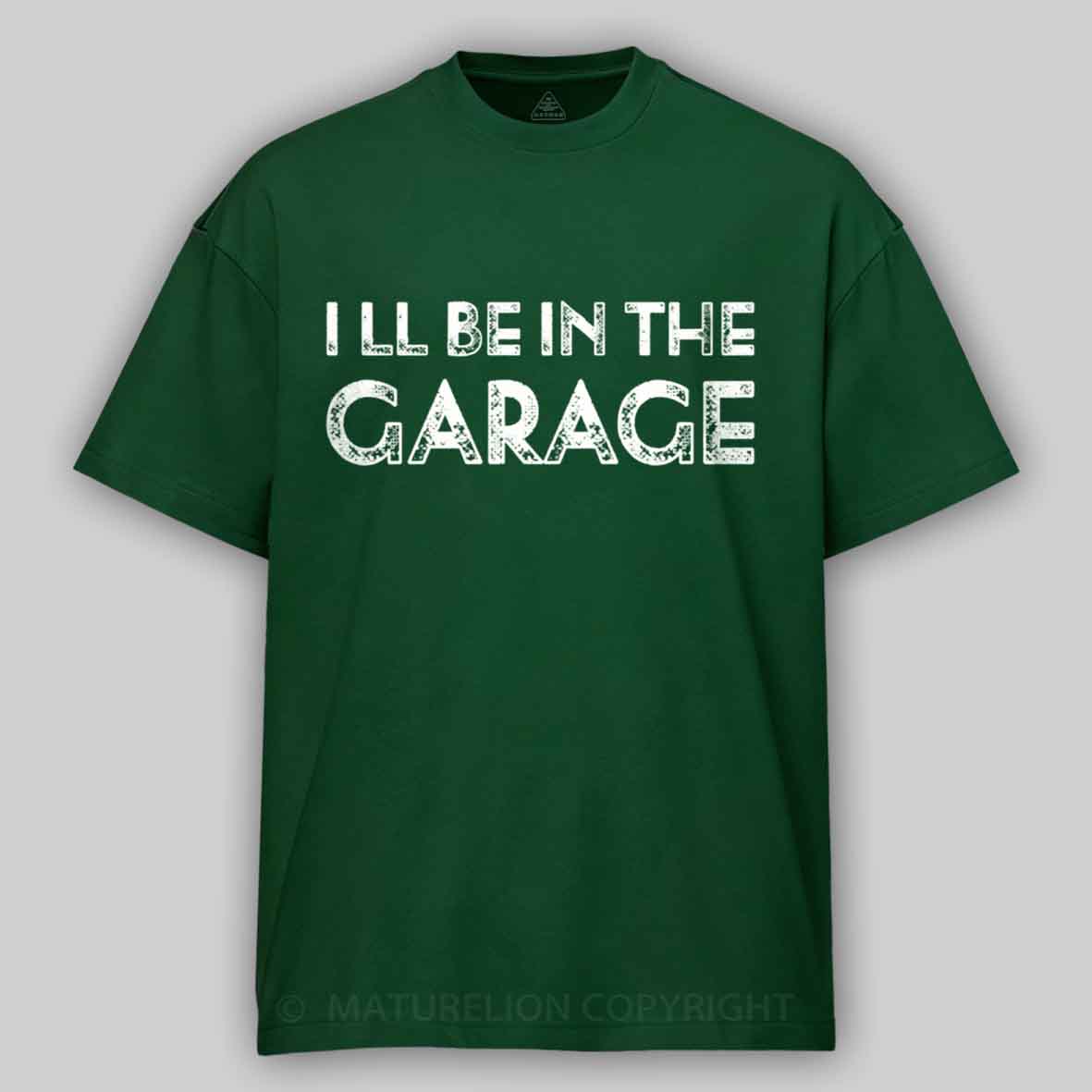 Maturelion Vintage I Ll Be In The Garage Funny Cotton T-shirt