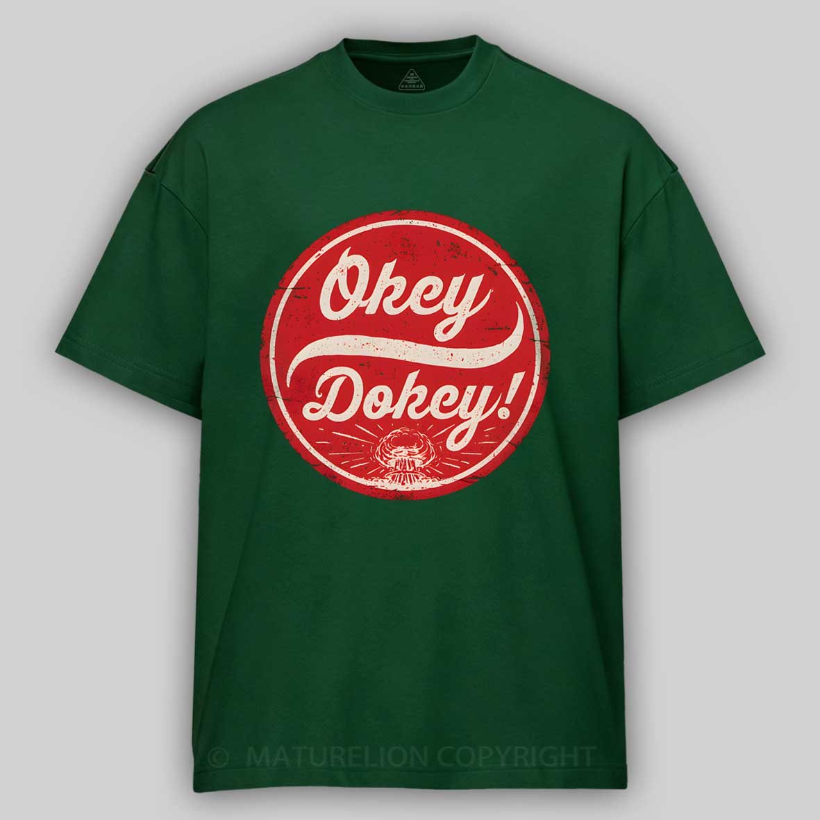 MaturelionOkey Dokey - The Last Drink Cotton T-shirt