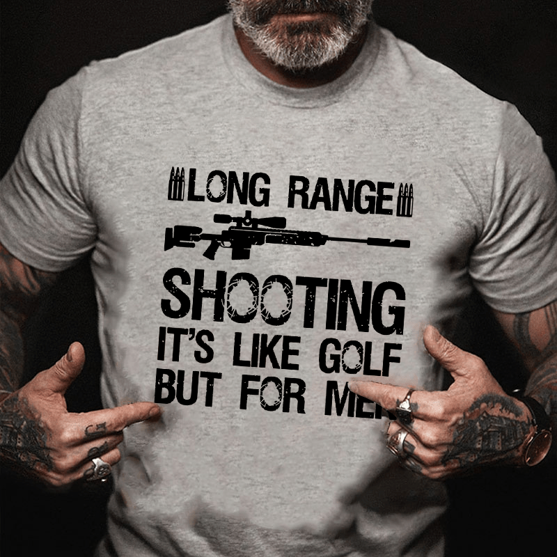 Maturelion Long Range Shooting It's Like Golf But For Men Unisex Cotton T-shirt (Free Customization)