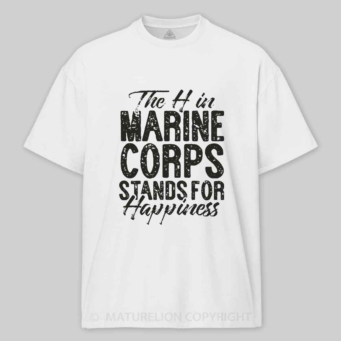 Maturelion Men's T-shirt The H in Marine Stands for Happiness Cotton T-shirt