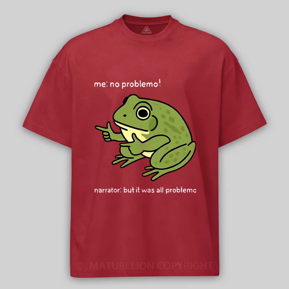 Maturelion Men's T-Shirt Funny Frog Me No Problemo Narrator But It Was All Problemo Cotton T-Shirt