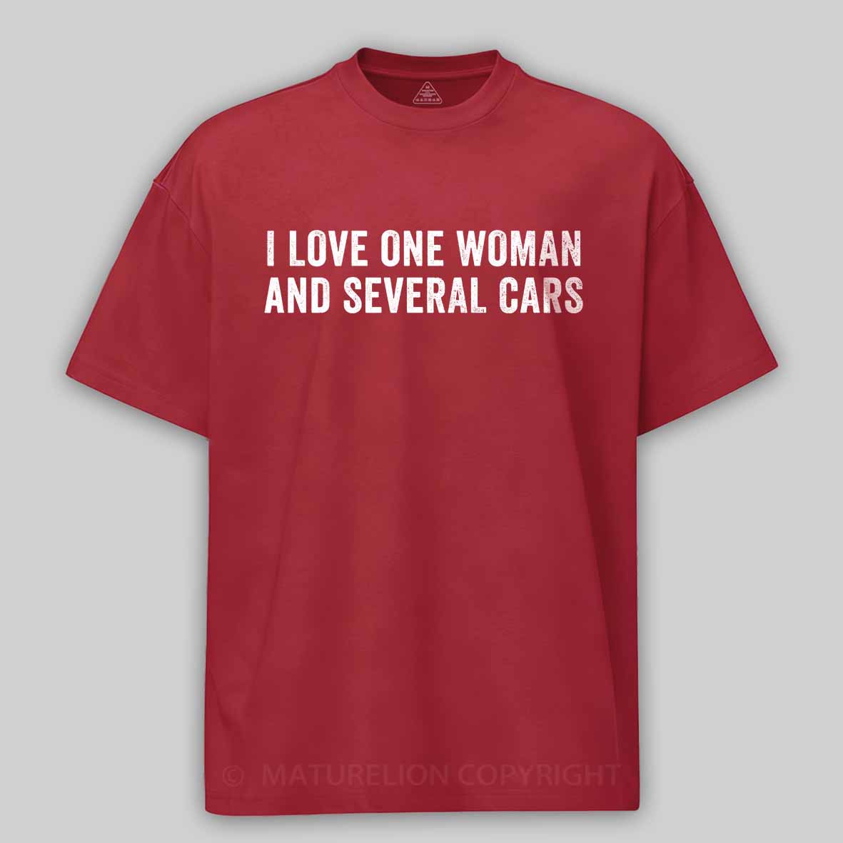 Maturelion I love one woman and several cars Cotton T-shirt