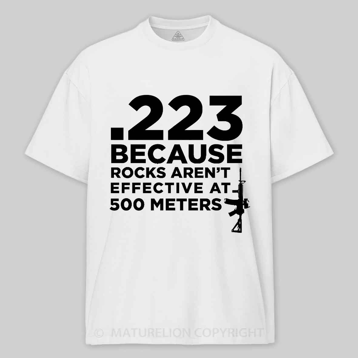 223 Because Rocks Aren't Effective At. 500 Meters Cotton T-shirt 