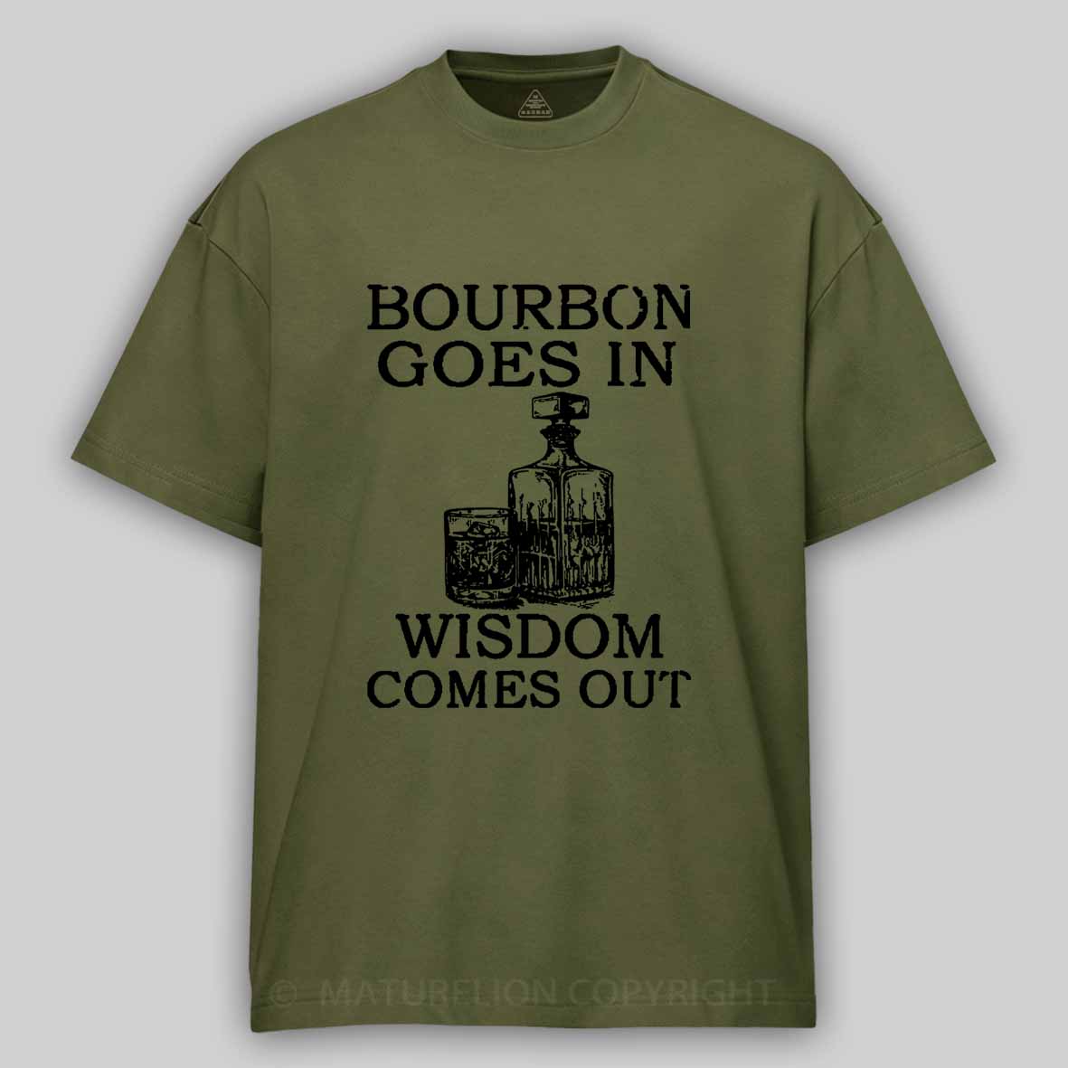 Maturelion Bourbon Goes In Wisdom Comes Out Unisex Cotton T-shirt -Maturelion