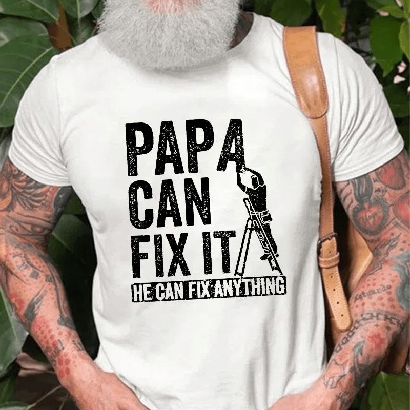 Papa Can Fix It He Can Fix Anything Cotton T-shirt-Maturelion
