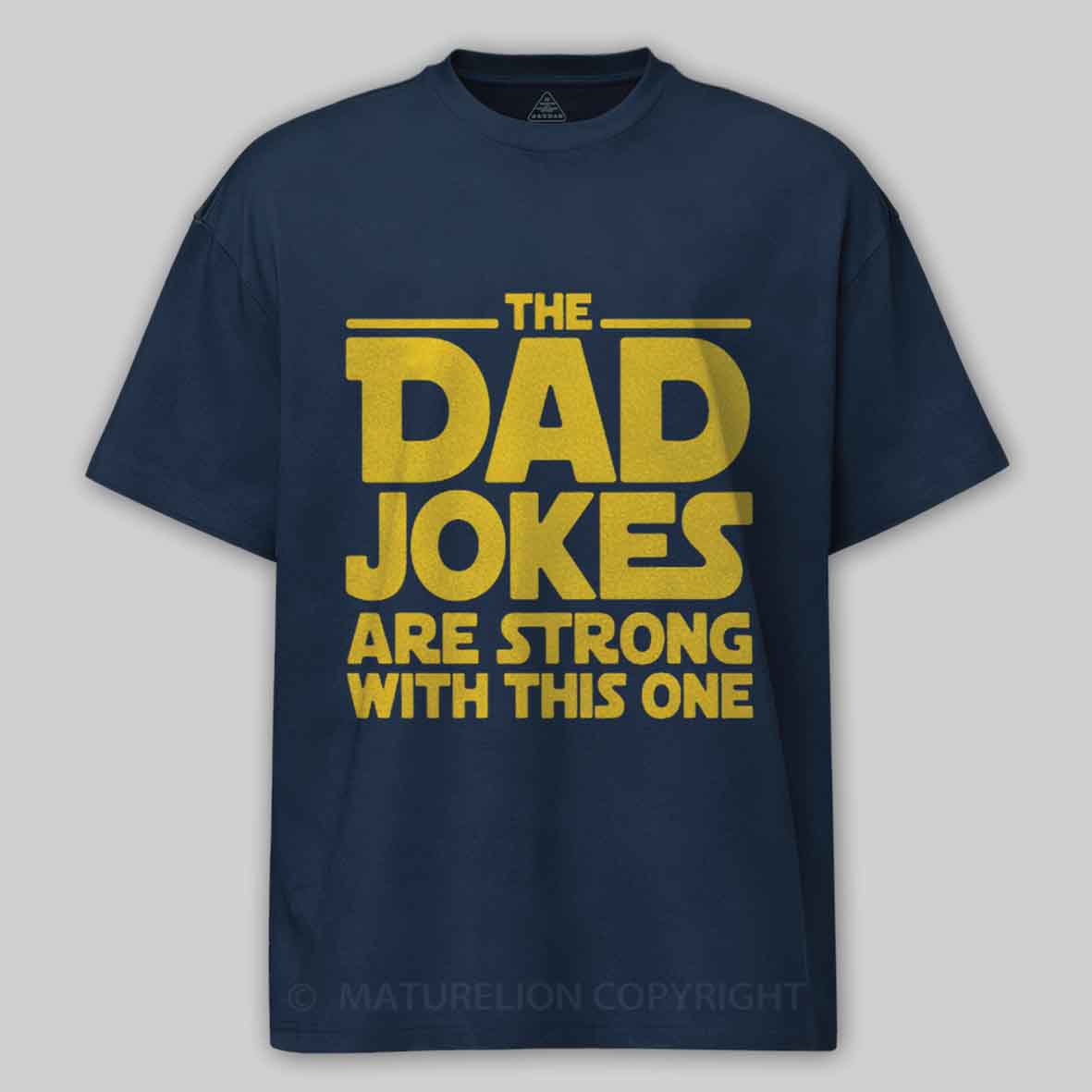 Maturelion Beware The Dad Jokes Are Strong With This One Cotton T-shirt
