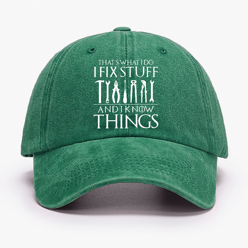 That's What I Do I Fix Stuff And Know Things Funny Cap-Maturelion