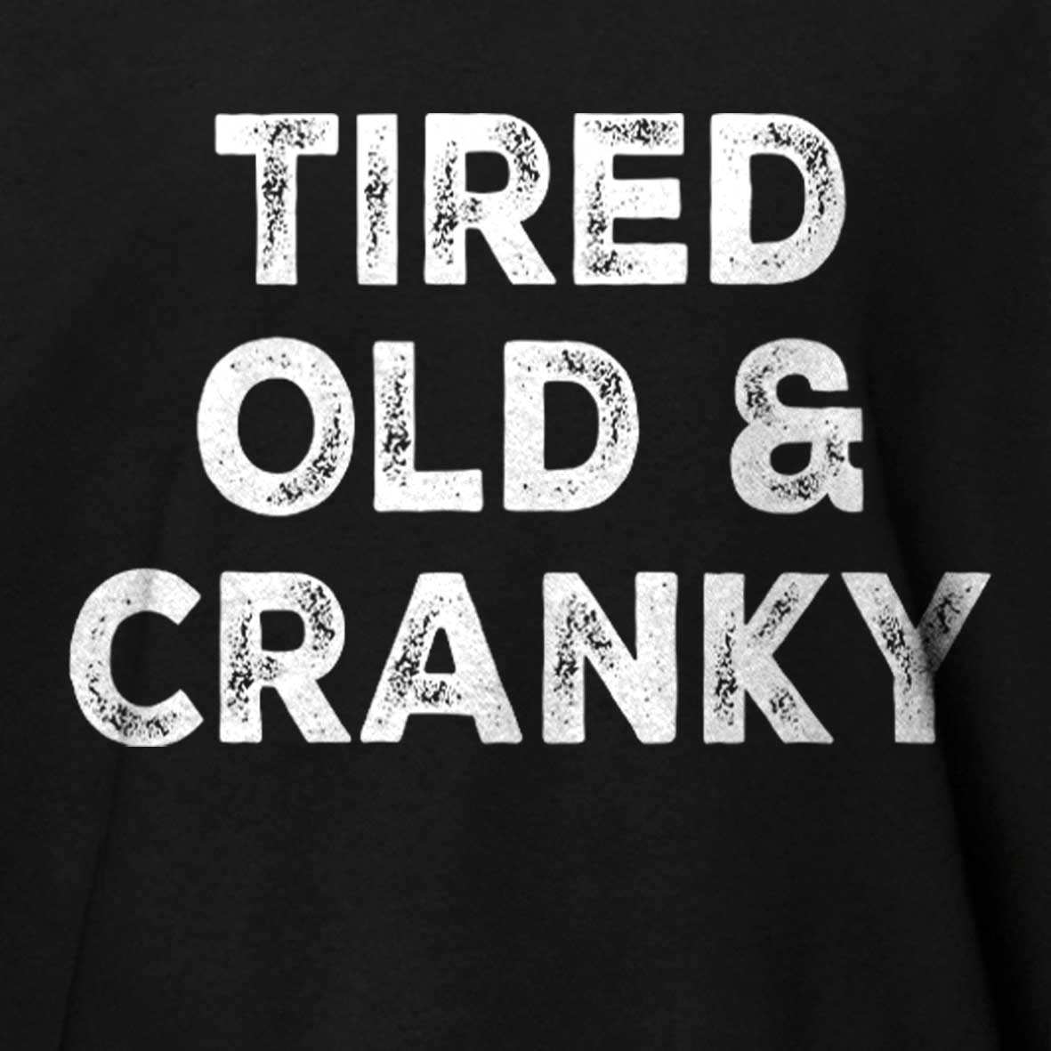 Maturelion Tired Old and Cranky Cotton T-shirt