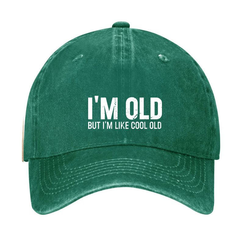 I'm Old But I'm Like Cool Old Baseball Cap-Maturelion