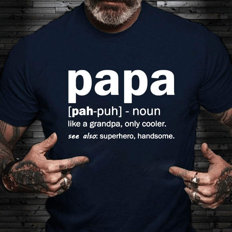 Men's Papa Like A Grandpa Only Cooler See Also Superhero Handsome Cotton T-shirt-Maturelion