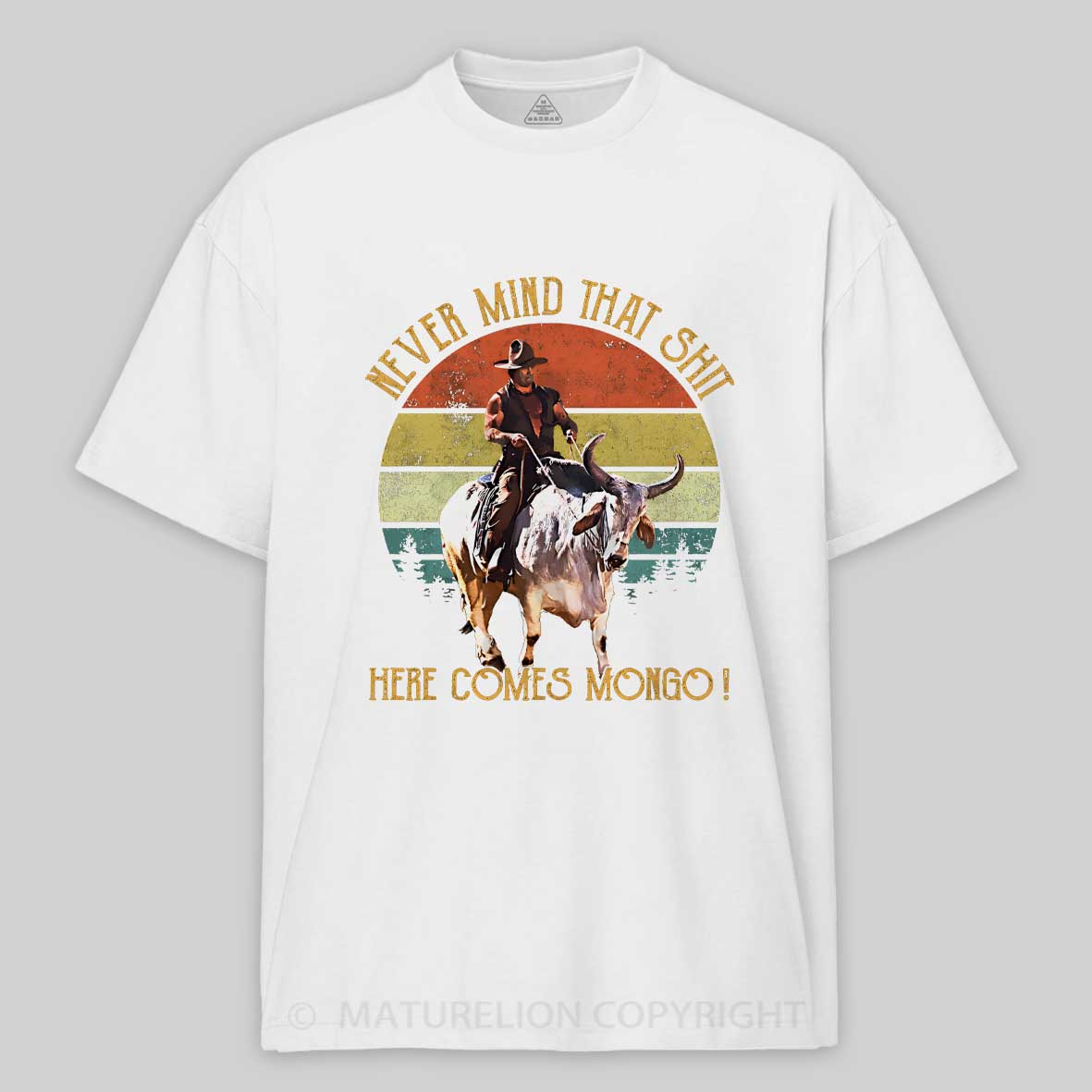 Maturelion Blazing Saddles - Never Mind That Shit, Here Comes Mongo Cotton T-shirt