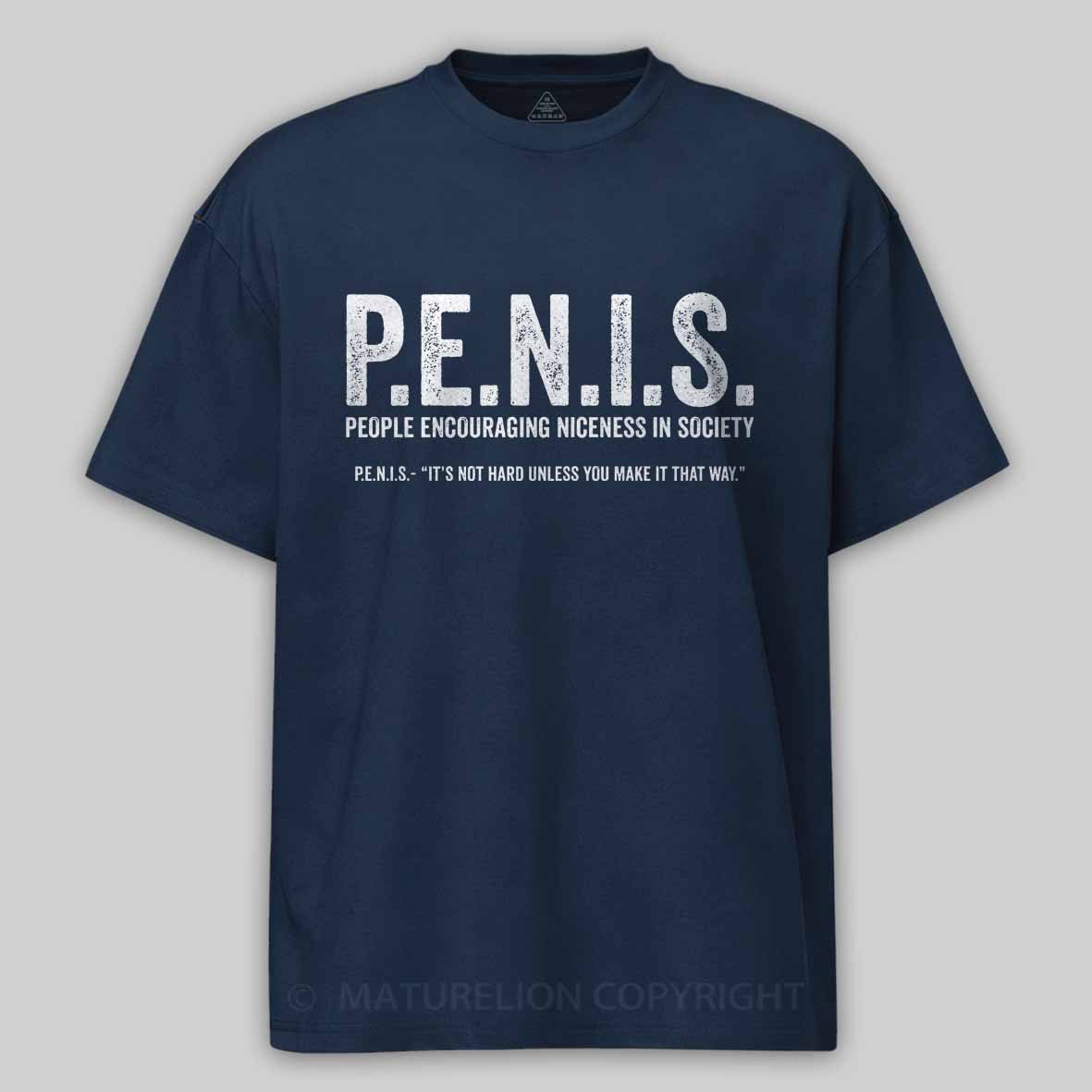 Maturelion P.E.N.I.S. - People Encouraging Niceness In Society Cotton T-shirt