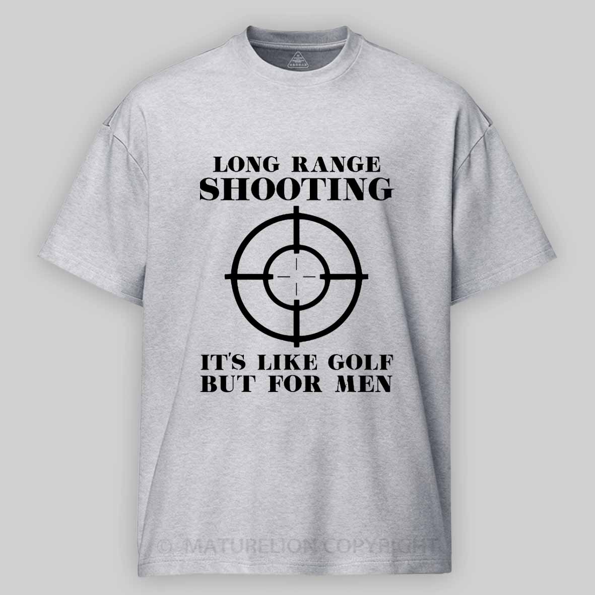 Maturelion Long Range Shooting It's Like Golf But For Men Cotton T-shirt 