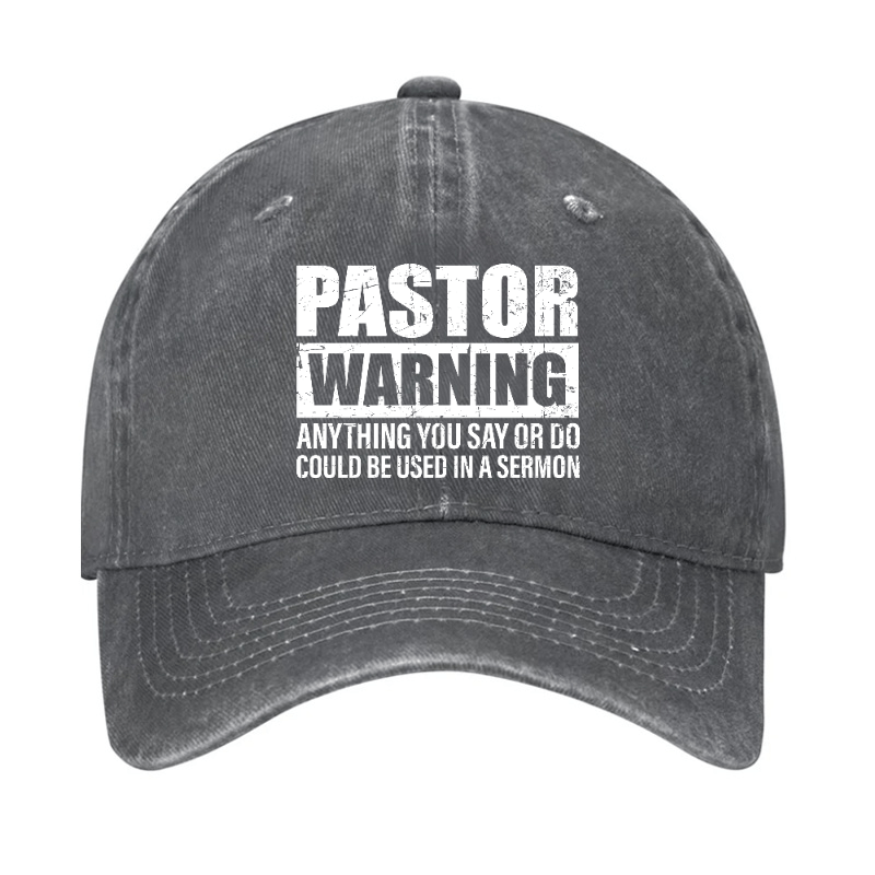 Pastor Warning Anything You Say Or Do Could Be Used In A Sermon Funny Cap -Maturelion