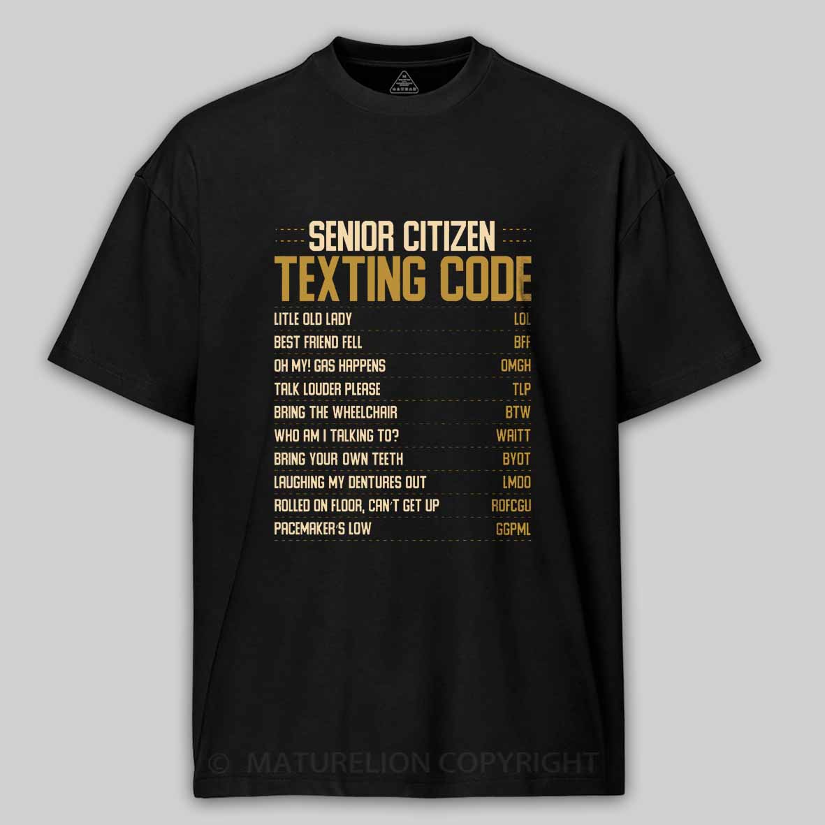Maturelion Funny Senior Citizen Texting code Fun Old People Gag Gift  Cotton T-shirt