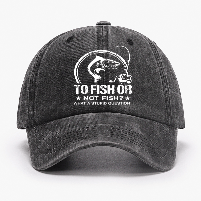 To Fish Or Not Fish? What A Stupid Question! Cap-Maturelion