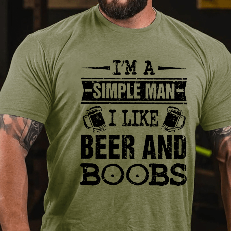 I'm A Simple Man I Like Beer And Boobs Cotton T-shirt-Maturelion