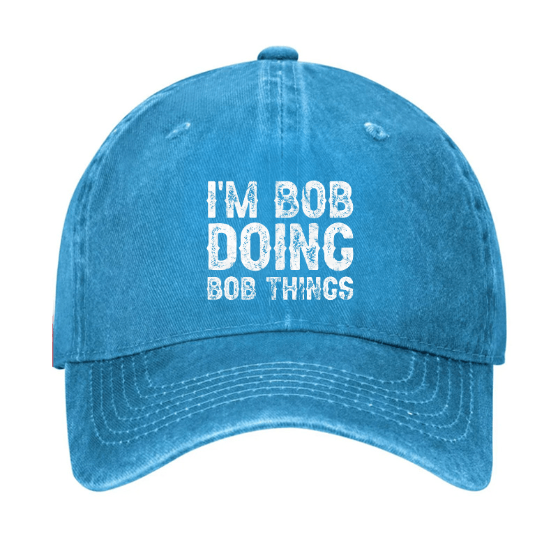 I'm Bob Doing Bob Things Funny Cap (Free Customization)-Maturelion