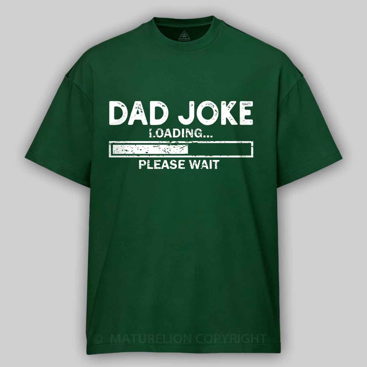 Maturelion Dad Joke Loading Gift Fathers Day Dad Joke Please Wait Gift Cotton T-shirt