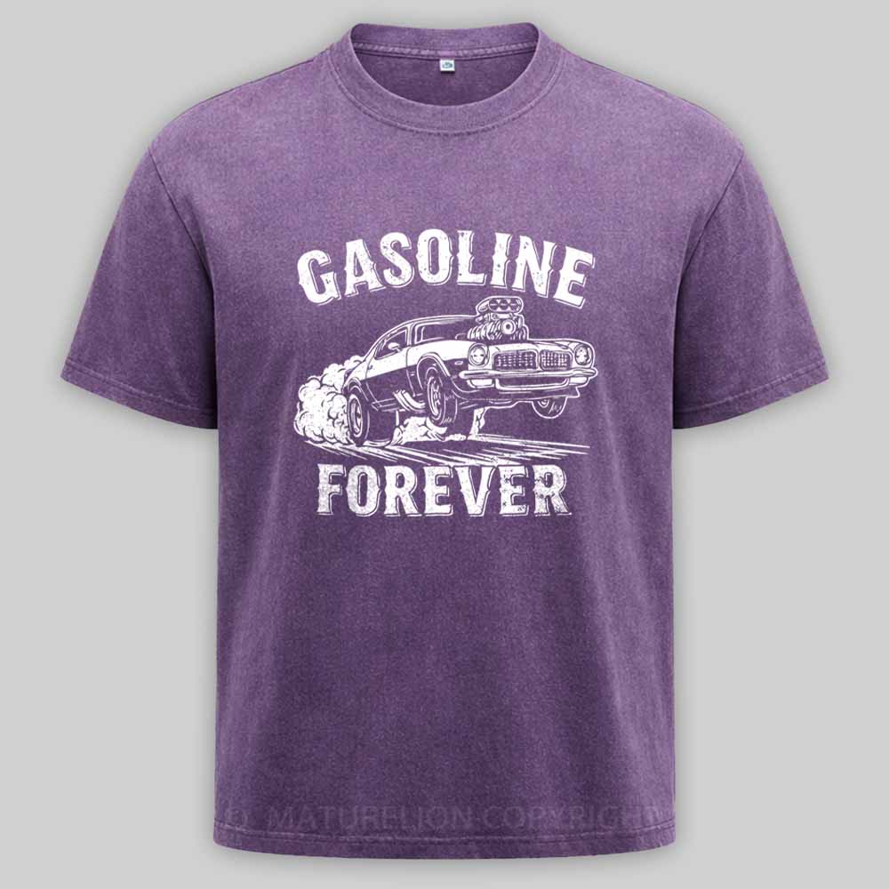 Maturelion Gasoline Forever - Funny Gas Cars Washed T-shirt