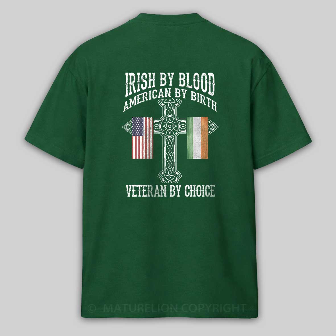 Maturelion St Patrick's T-shirt Irish By Blood Veteran By Choice Veteran T-shirt 