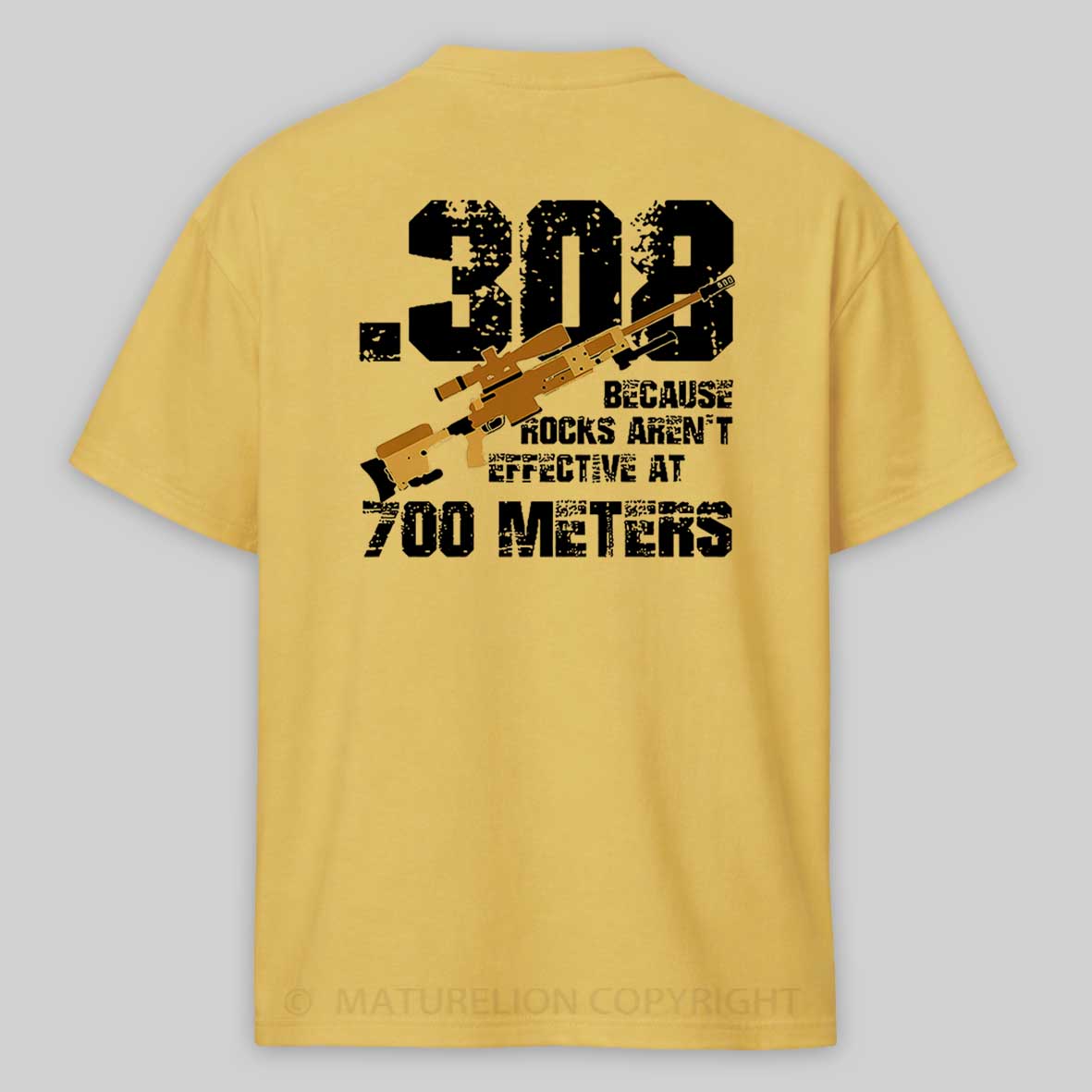 .308 Because Rocks Aren't Effective At 700 Meters Cotton T-shirt -Maturelion
