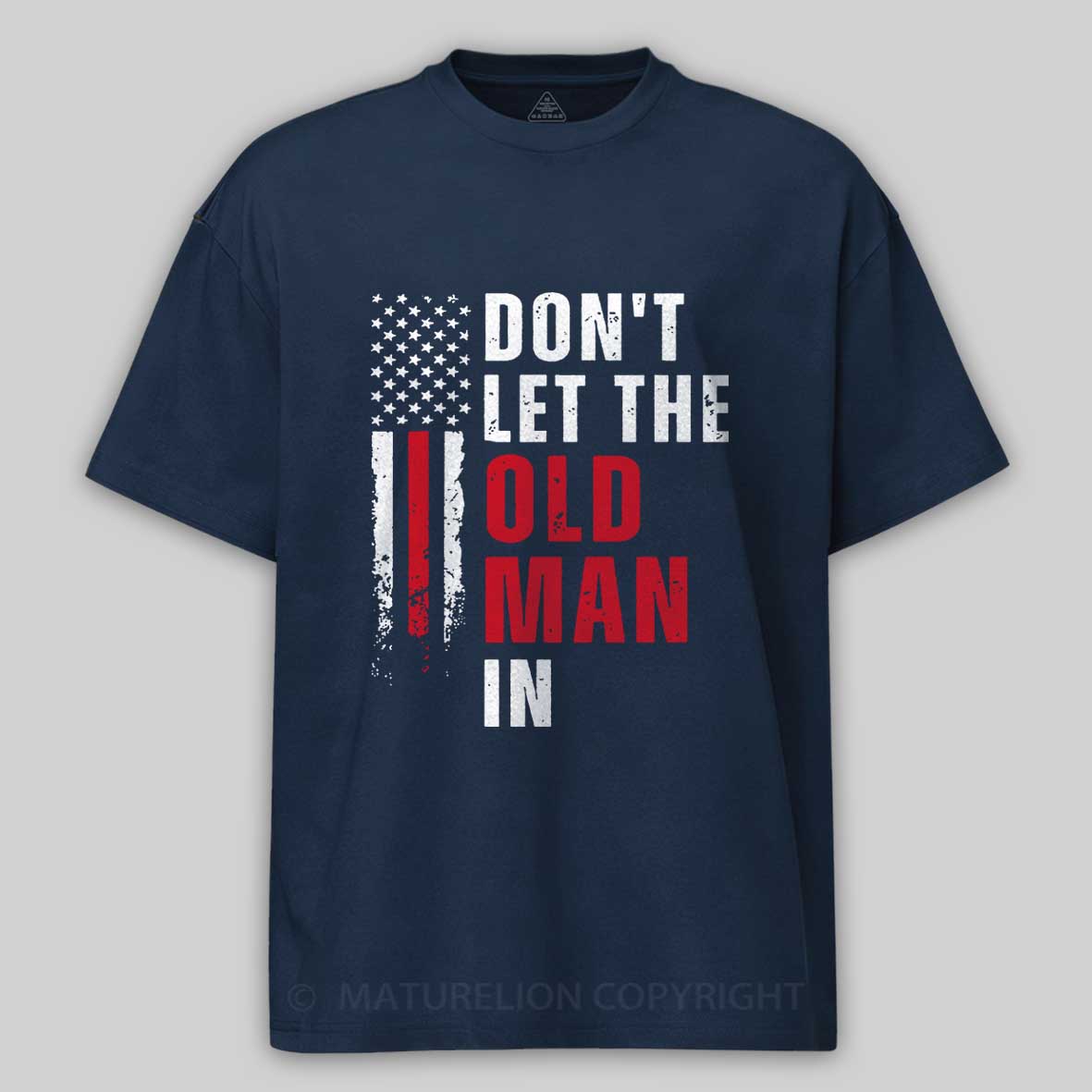 Maturelion Men's T-Shirt Don't Let The Old Man In Cotton T-Shirt