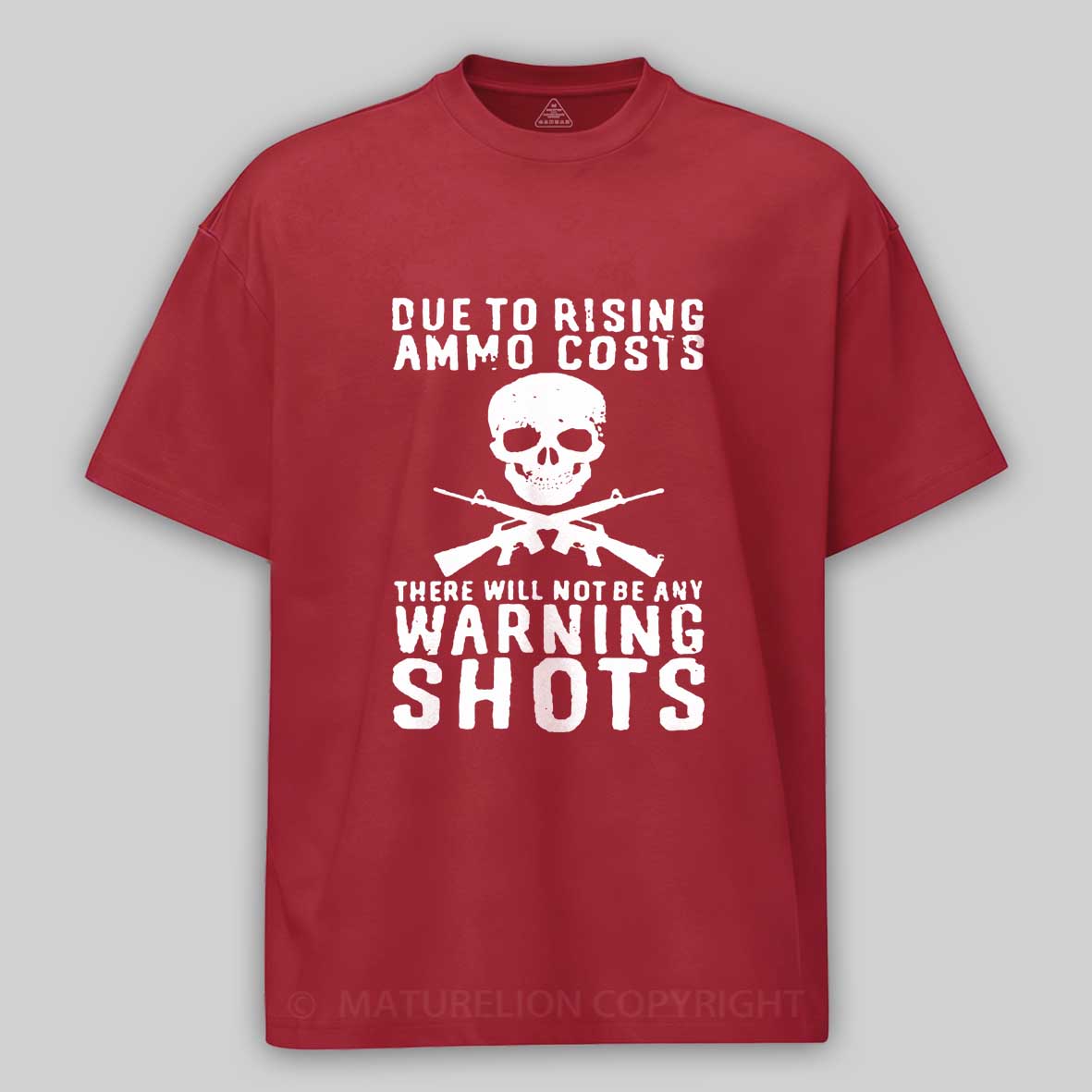 Maturelion Men's T-shirt Rising Ammo Costs No Warning Shots Cotton T-shirt