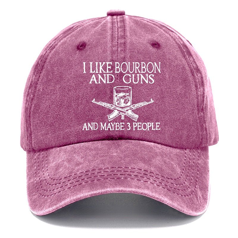I Like Bourbon And Guns And Maybe 3 People Funny Custom cap-Maturelion