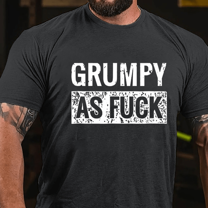 Grumpy As Fuck Cotton T-shirt-Maturelion