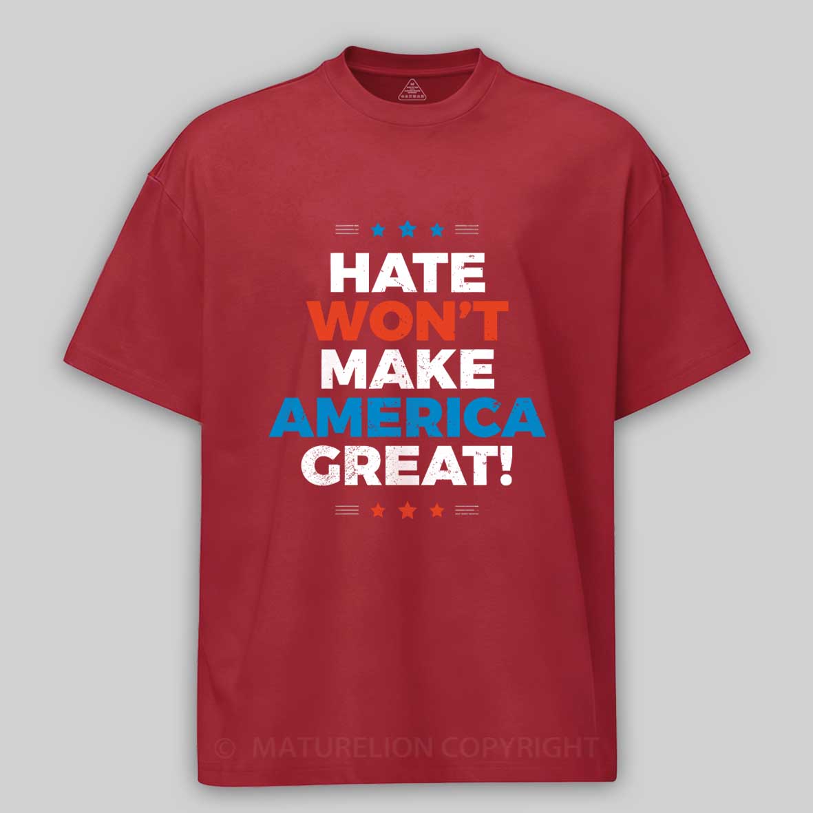 Maturelion Hate Won't Make America Great Cotton T-shirt